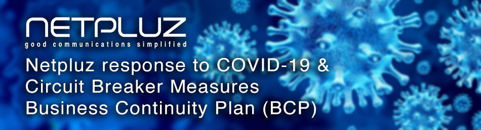 Netpluz response to COVID-19 & Circuit Breaker Measures (BCP)